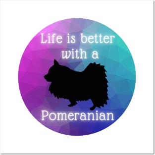 Life is Better with a Pomeranian Posters and Art